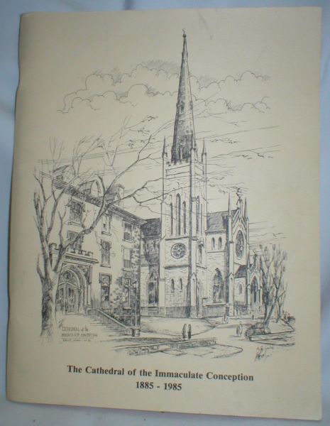 The Cathedral of the Immaculate Conception 1885-1985