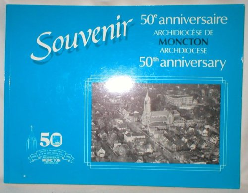 Souvenir of the 50th Anniversary of the Archdiocese of Moncton