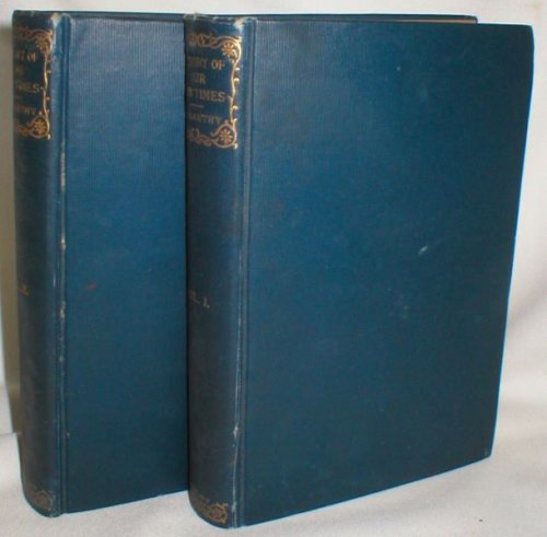 A History of Our Own Times. From the Accession of Queen Victoria to the General Election of 1880 (2 Vols.)
