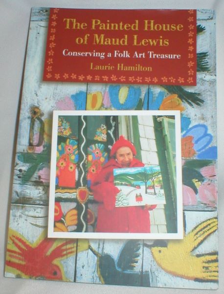 The Painted House of Maud Lewis; Conserving a Folk Art Treasure