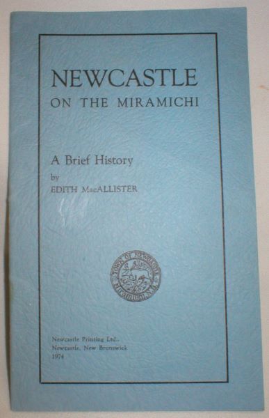 Newcastle on the Miramichi; A Brief History