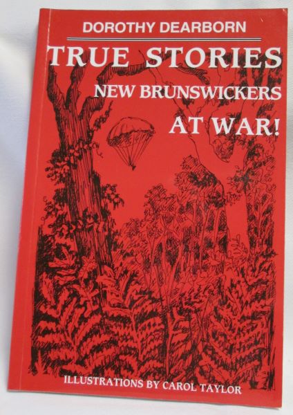 True Stories; New Brunswickers at War