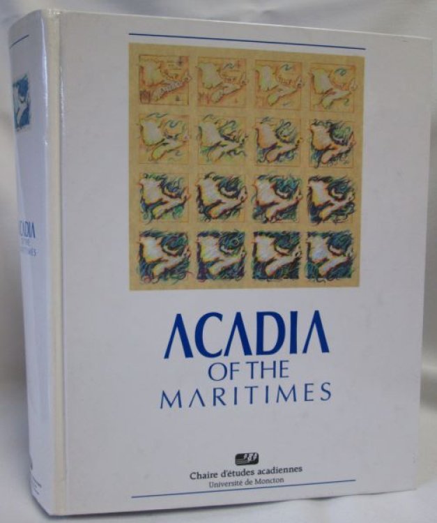 Acadia of the Maritimes; Thematic Studies from the Beginning to the Present
