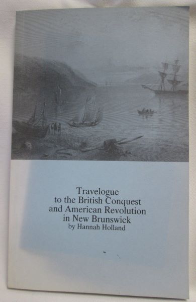 Travelogue to the British Conquest and American Revolution in New Brunswick
