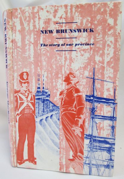 New Brunswick; The Story of Our Province
