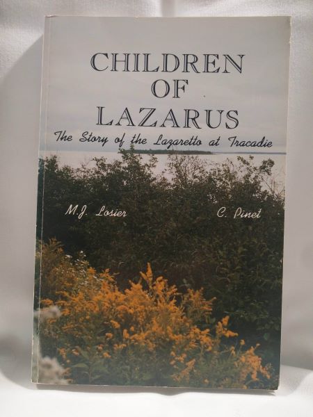 Children of Lazarus; The Story of the Lazaretto at Tracadie