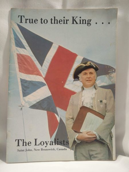 True to Their King. The Loyalists - Saint John, New Brunswick, Canada
