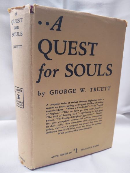 A Quest for Souls - Comprising all the Sermons Preached and Prayers Offered in a Series of Gospel Meetings, Held in Fort Worth, Texas.