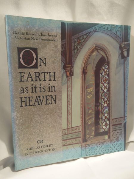 On Earth as it is in Heaven: Gothic Revival Churches of Victorian New Brunswick