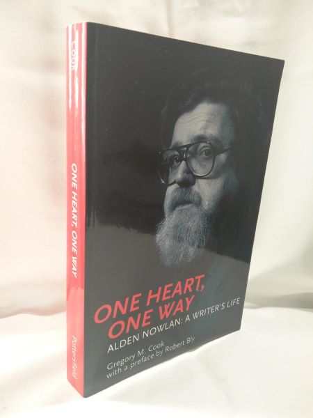 One Heart, One Way; Alden Nowlan, A Writer's Life