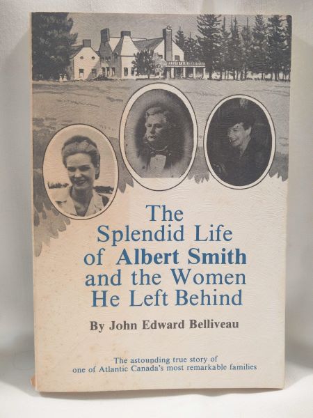 The Splendid Life of Albert Smith and the Women He Left Behind