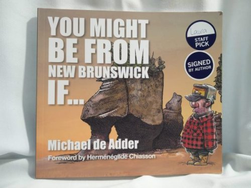 You Might Be From New Brunswick If.