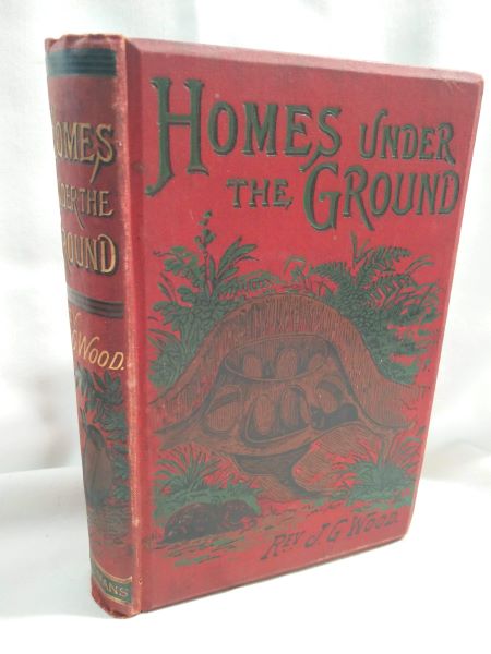 Homes Under the Ground - A Description of Animals Which Make Their Homes in the Ground