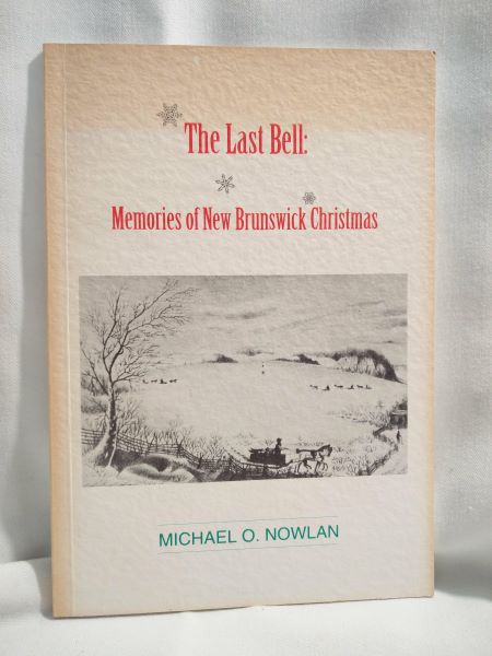 The Last Bell; Memories of New Brunswick Christmas