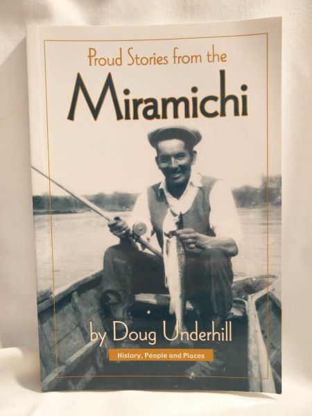 Proud Stories from the Miramichi