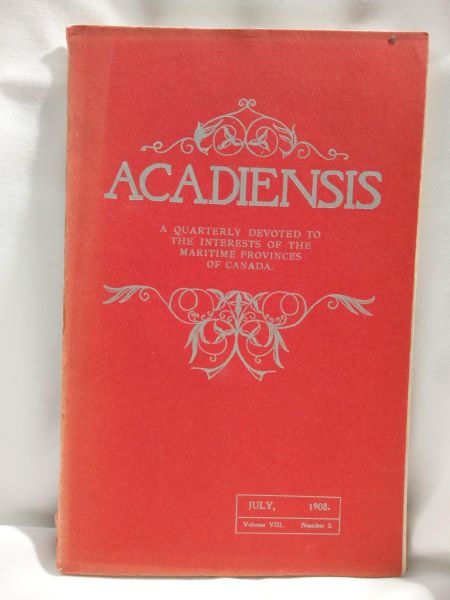 Acadiensis, A Quarterly (etc.) Vol. VIII, Number 3, July, 1908