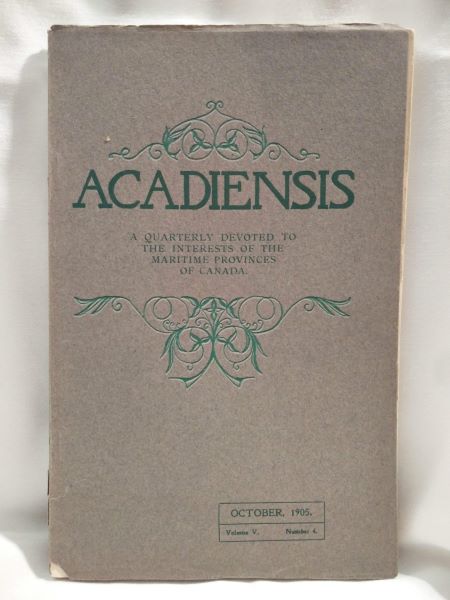 Acadiensis, A Quarterly (etc.); Vol. V. Number 4, October, 1905