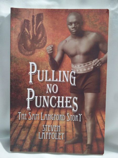 Pulling No Punches - The Sam Langford Story