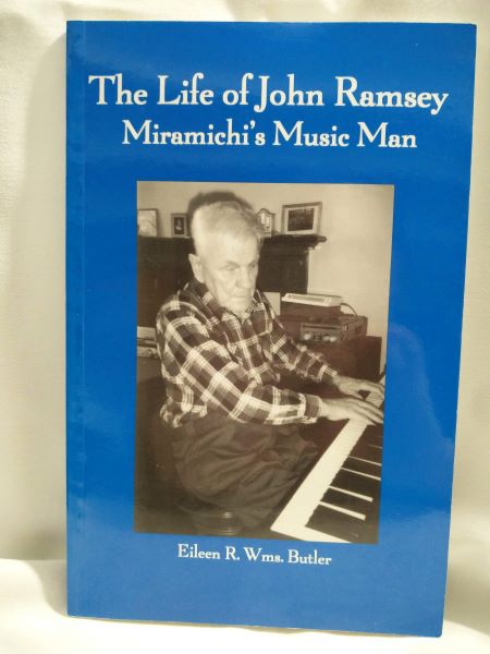 The Life of John Ramsey - Miramichi's Music Man