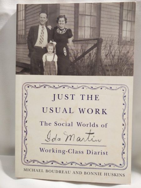 Just the Usual Work - The Social Worlds of Ida Martin, Working-Class Diarist