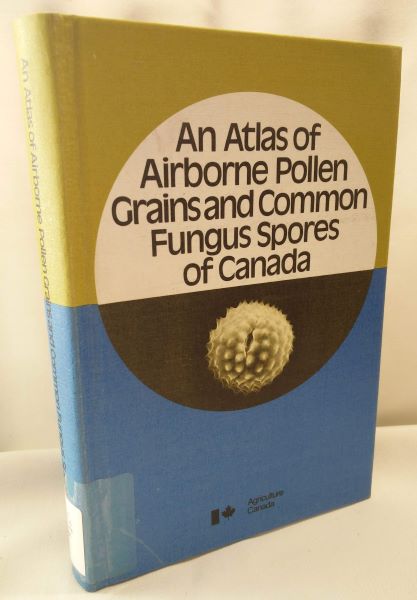 An Atlas of Airborne Pollen Grains and Common Fungus Spores of Canada