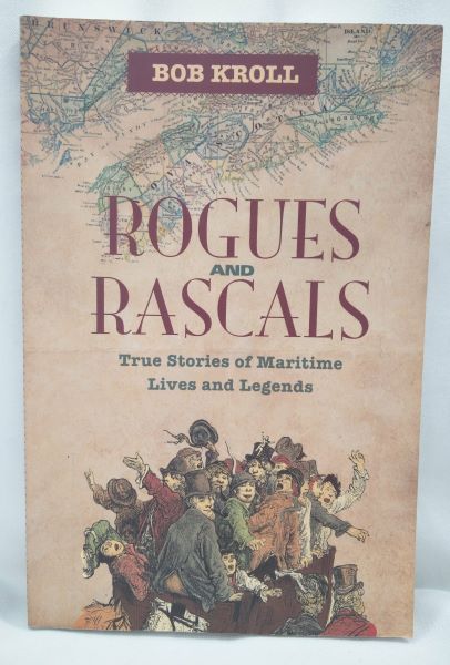 Rogues and Rascals - True Stories of Maritime Lives and Legends