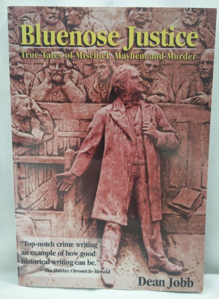 Bluenose Justice - True Tales of Mischief, Mayhem and Murder