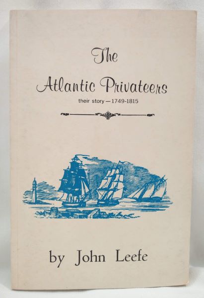 The Atlantic Privateers - Their Story - 1749-1815