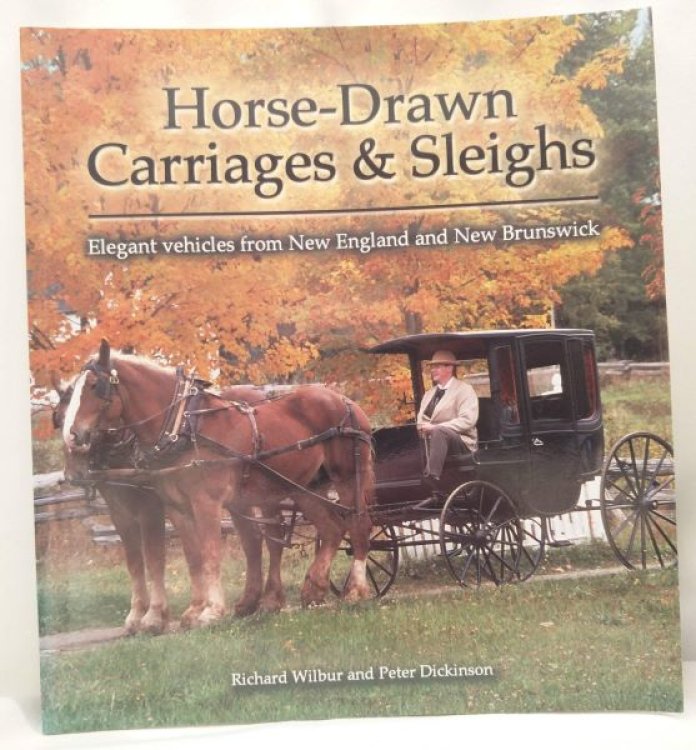 Horse-Drawn Carriages and Sleighs - Elegant Vehicles from New England and New Brunswick