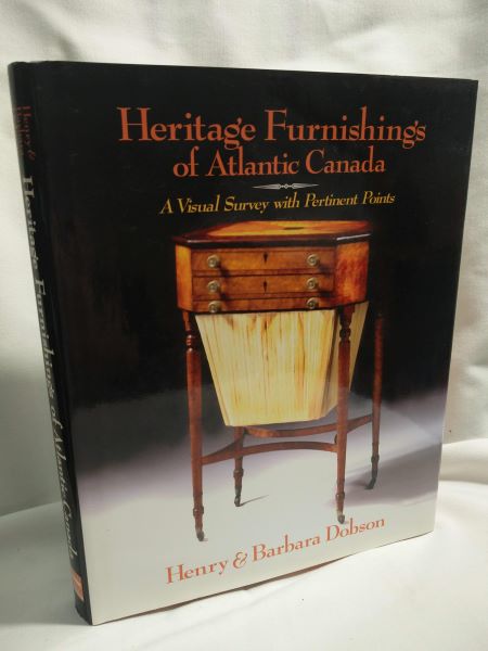 Heritage Furnishings of Atlantic Canada - A Visual Survey with Pertinent Points