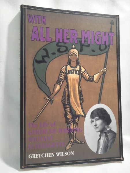 With All Her Might - The Life of Gertrude Harding, Militant Suffragette