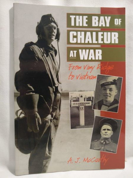 The Bay of Chaleur at War - From Vimy Ridge to Vietnam