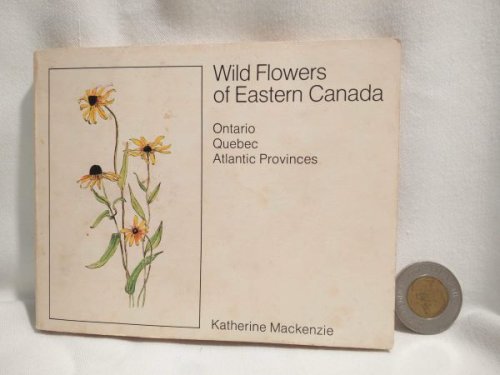 Wild Flowers of Eastern Canada - Ontario, Quebec, Atlantic Provinces
