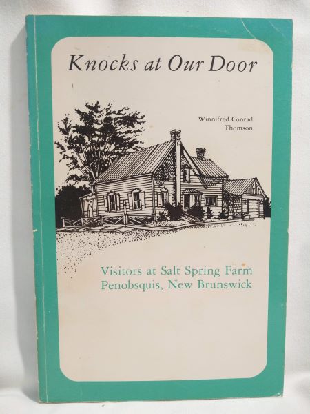 Knocks at Our Door - Visitors at Salt Spring Farm, Penobsquis, New Brunswick