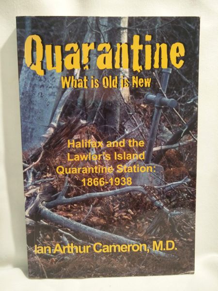 Quarantine - What is Old is New - Halifax and the Lawlor's Island Quarantine Station: 1866-1938