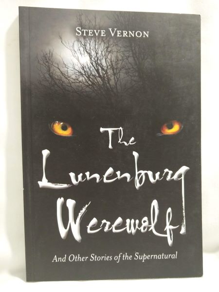 The Lunenburg Werewolf and Other Stories of the Supernatural