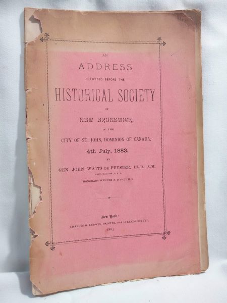 An Address Delivered Before the Historical Society of New Brunswick, in the City of St. John, Dominion of Canada, 4th July, 1883