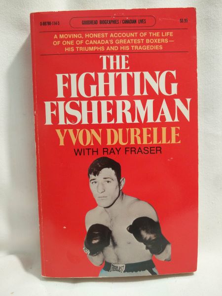 The Fighting Fisherman; The Life of Yvon Durelle