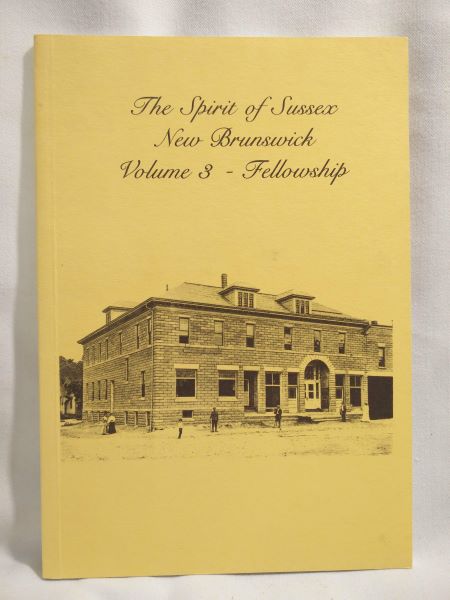 The Spirit of Sussex, New Brunswick - Volume 3: Fellowship