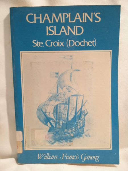 Champlain's Island; Ste. Croix (Dochet) Island ; A Monograph