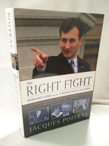 The Right Fight - Bernard Lord and the Conservative Dilemma