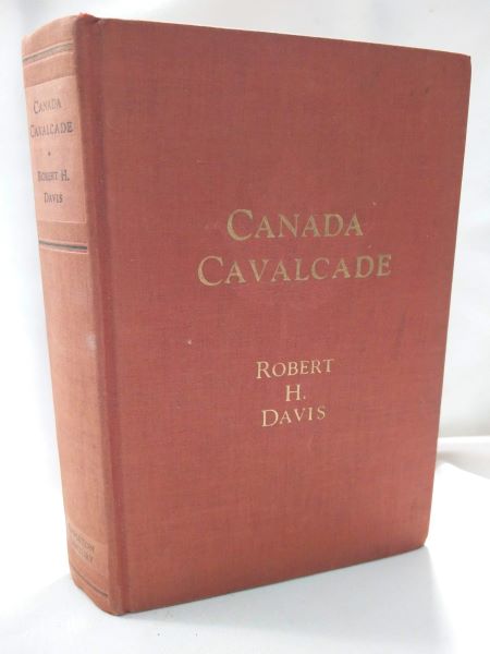 Canada Cavalcade - The Maple Leaf Dominion From Atlantic to Pacific