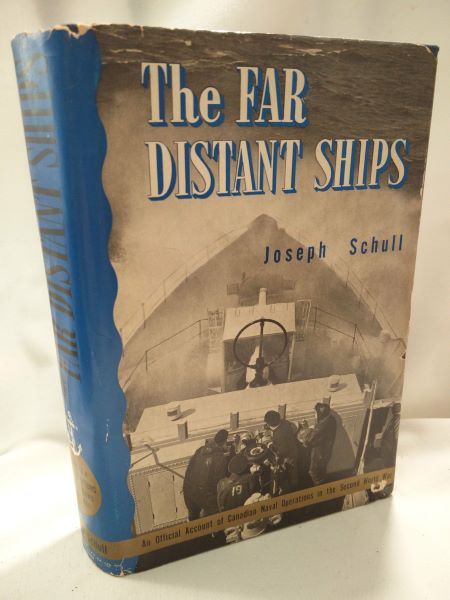 The Far Distant Ships; An Official Account of Canadian Naval Operations in the Second World War
