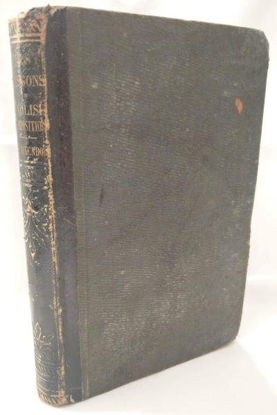 First Lessons in Composition, In Which the Principles of the Art are Developed in Connection With the Principles of Grammar; Embracing Full Directions on the Subject of Punctuation; With Copious Exercises.