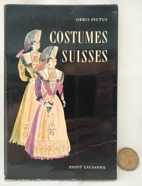 Costumes Suisses (Orbis Pictus - Volume 27)