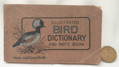 Illustrated Bird Dictionary and Note Book: Water Birds, Game Birds and Birds of Prey