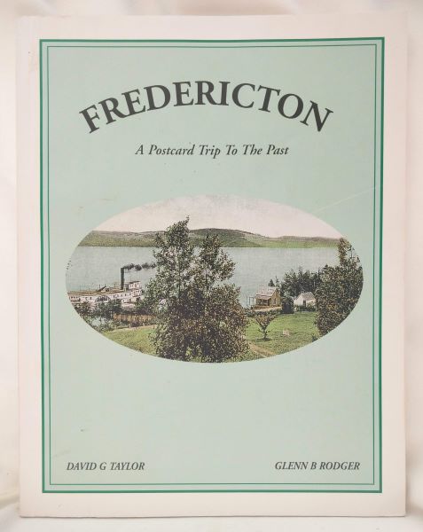Fredericton; A Postcard Trip to the Past