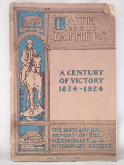 Faith of Our Fathers - The Story of One Hundred Years of Victory - The Methodist Missionary Society