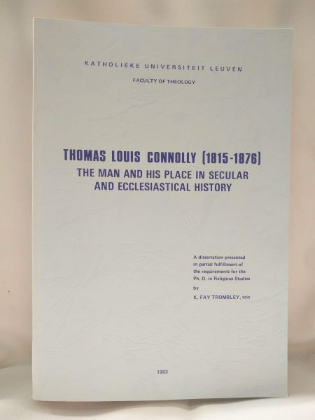 Thomas Louis Connolly (1815-1876) - The Man and His Place in Secular and Ecclesiastical History