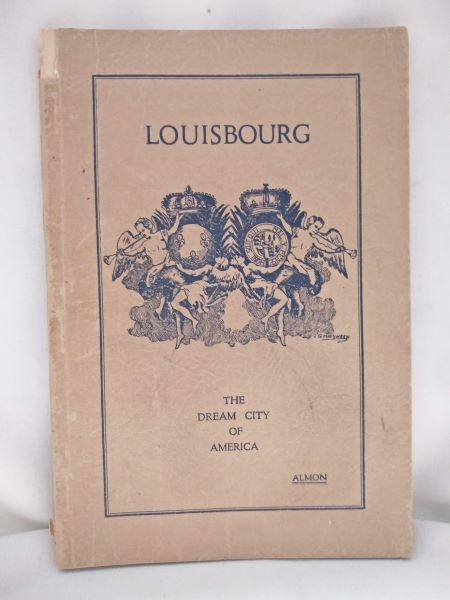 Louisbourg - The Dream City of America - Part I